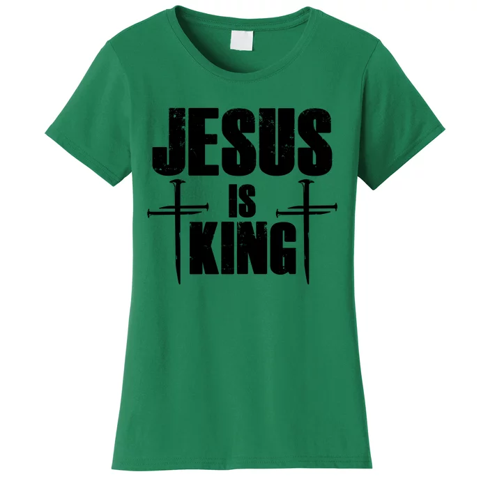 Jesus Is King 3 Nails Cross Christian Catholic Redeemed Collection Women's T-Shirt