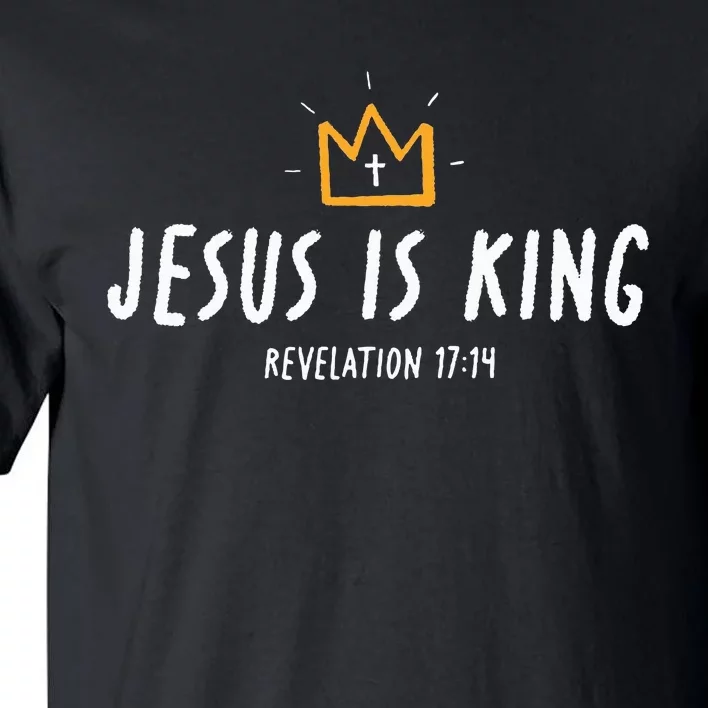 Jesus Is King Christ Is King King Of Kings Lord Of Lords Tall T-Shirt