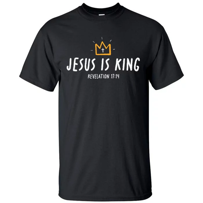 Jesus Is King Christ Is King King Of Kings Lord Of Lords Tall T-Shirt