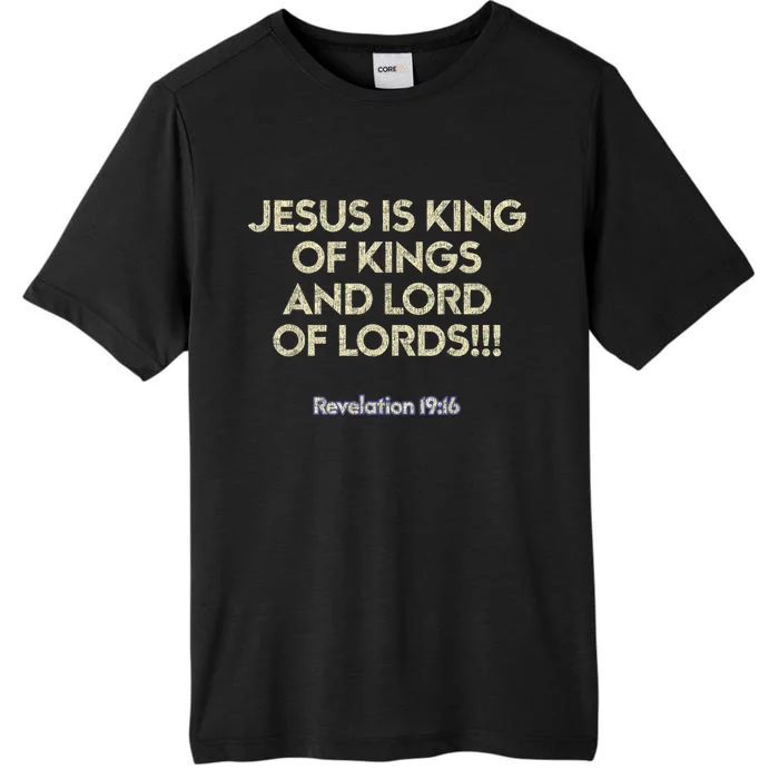 Jesus Is King Of Kings And Lord Of Lords Christian ChromaSoft Performance T-Shirt