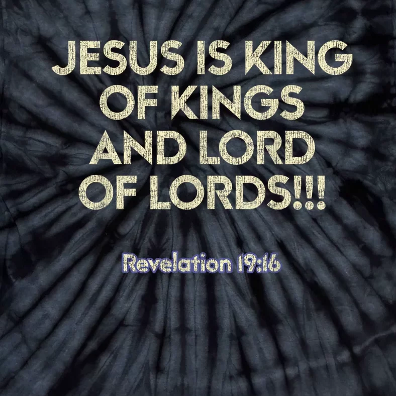 Jesus Is King Of Kings And Lord Of Lords Christian Tie-Dye T-Shirt