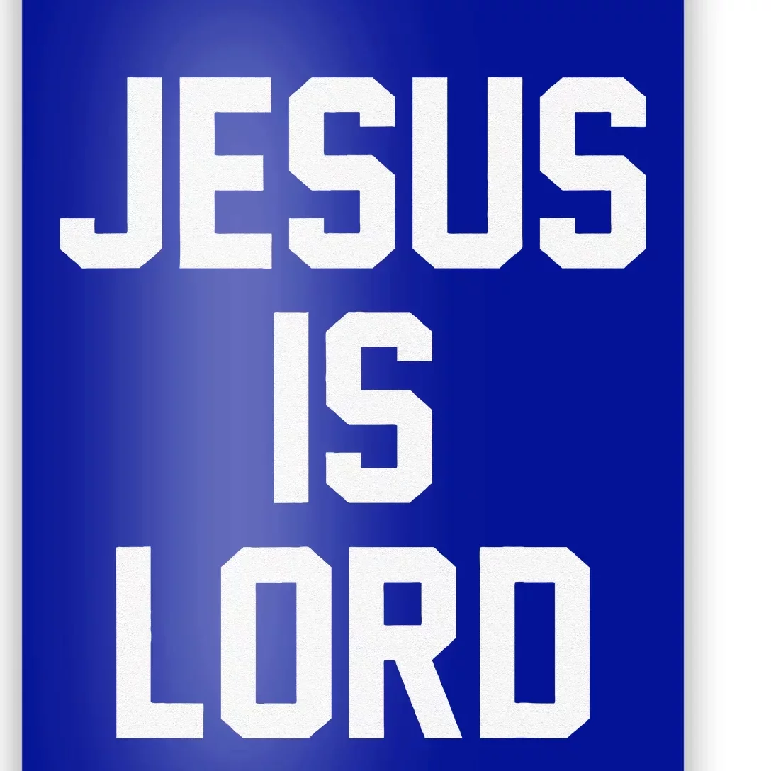 Jesus Is Lord Christian Faith Trust In God Christ Poster