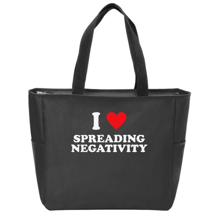 Joke I Love Spreading Negetivity Zip Tote Bag