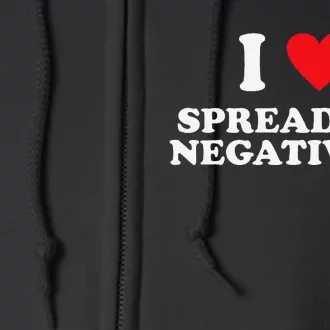 Joke I Love Spreading Negetivity Full Zip Hoodie