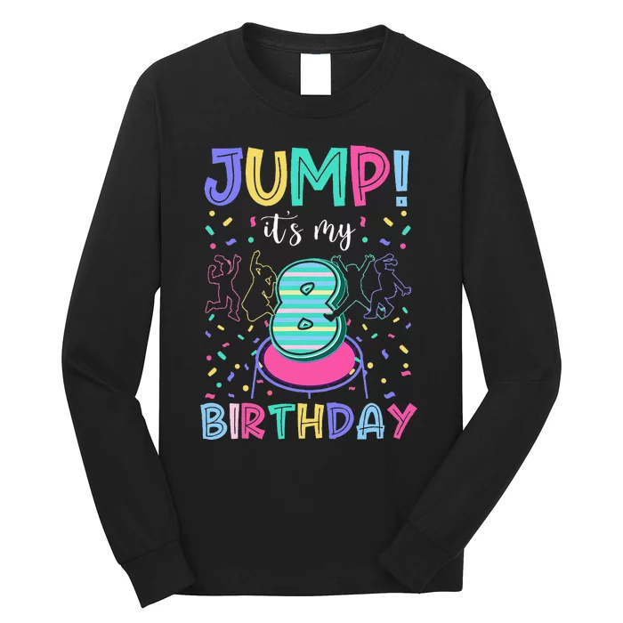 Jump It's My 8th Birthday Jumper 8 Years Old Jumping Lover Long Sleeve Shirt