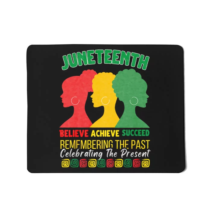 Juneteenth Is My Independence Day Believe Achieve Succeed Mousepad