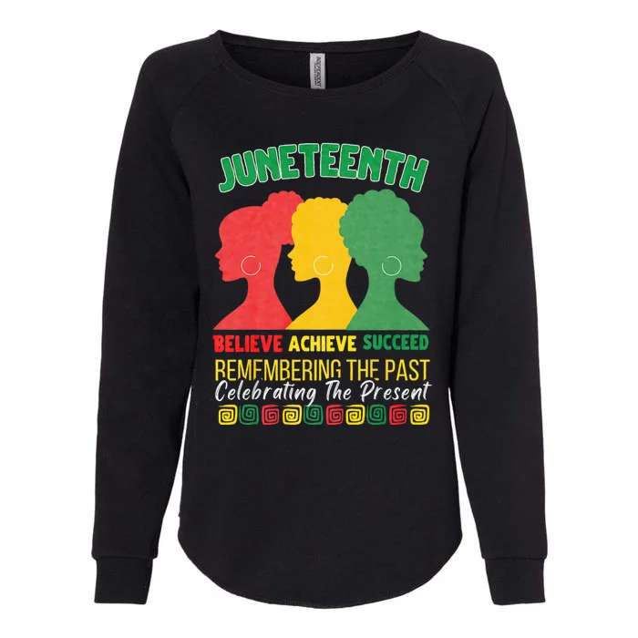 Juneteenth Is My Independence Day Believe Achieve Succeed Womens California Wash Sweatshirt