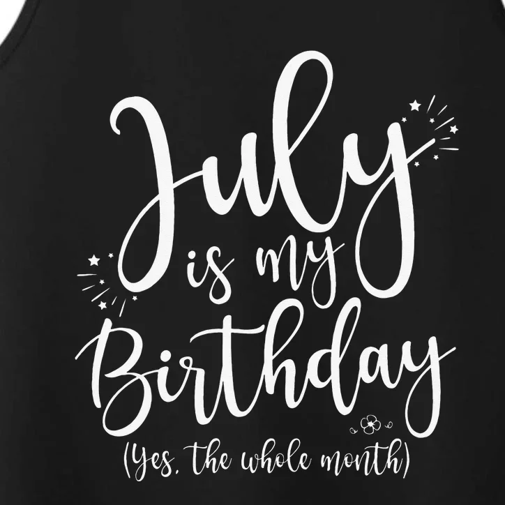 July Is My Birthday Yes The Whole Month July Birthday Performance Tank