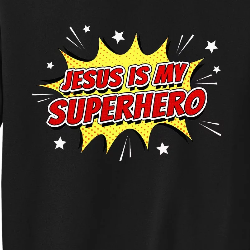 Jesus Is My Superhero – & Adult Christian Faith Comic Tall Sweatshirt