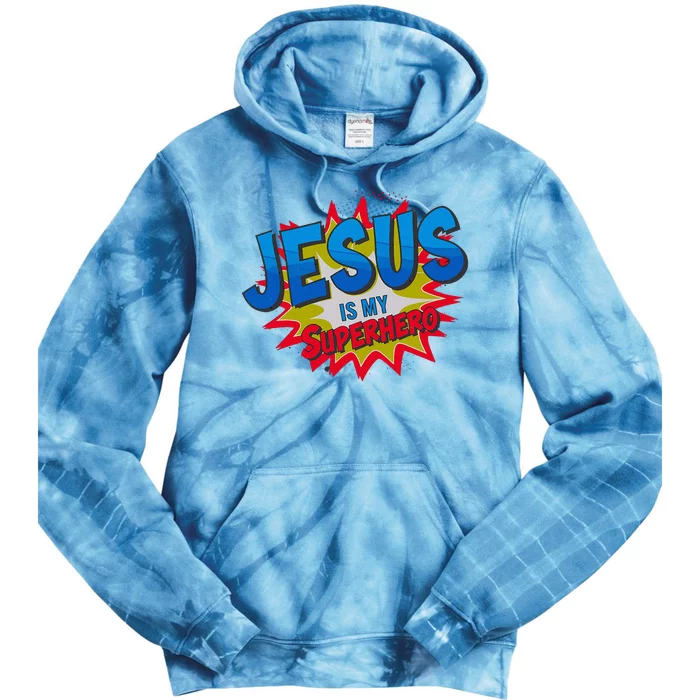 Jesus Is My Superhero Tie Dye Hoodie