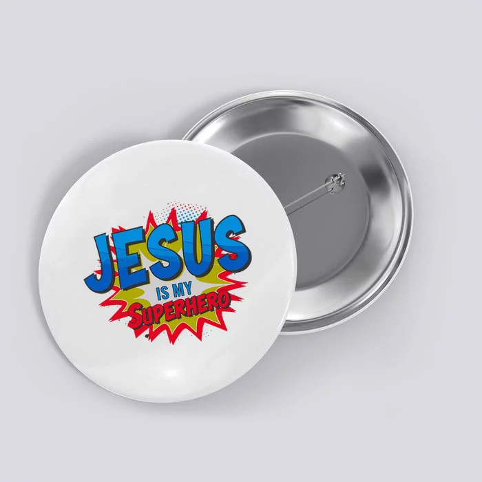 Jesus Is My Superhero Button