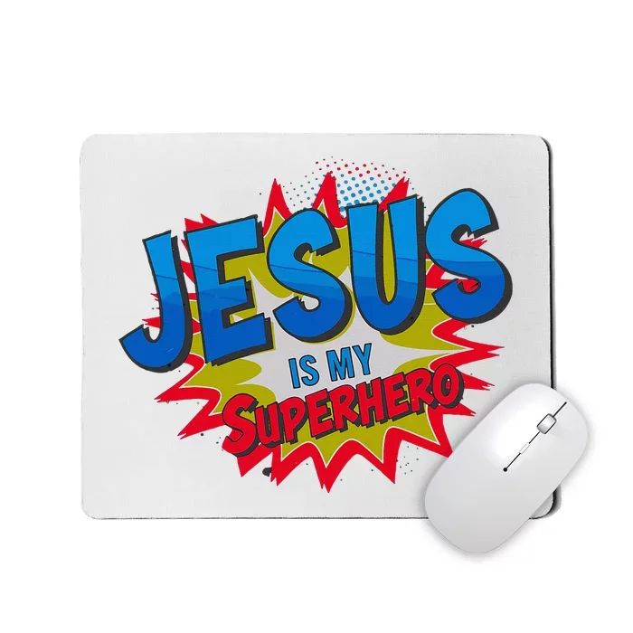 Jesus Is My Superhero Mousepad