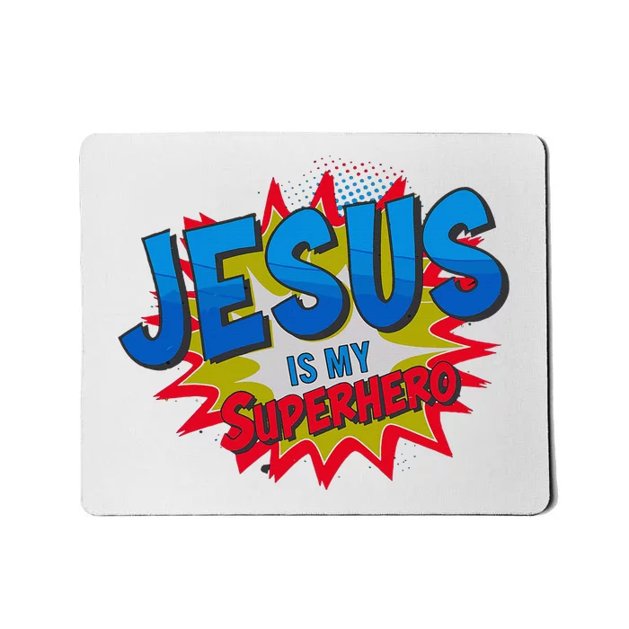 Jesus Is My Superhero Mousepad