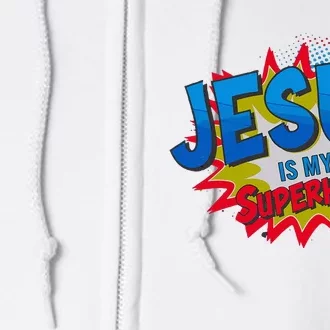 Jesus Is My Superhero Full Zip Hoodie