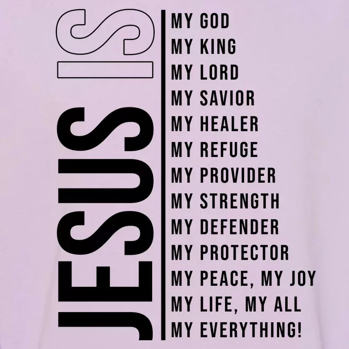 Jesus Is My Lord My Everything Christianity Quote Garment-Dyed Sweatshirt