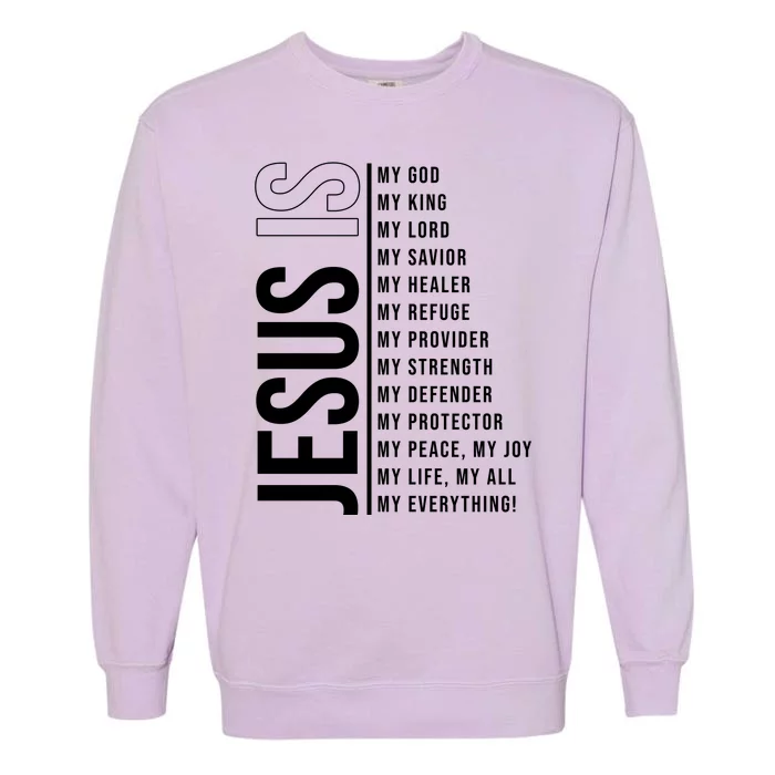 Jesus Is My Lord My Everything Christianity Quote Garment-Dyed Sweatshirt