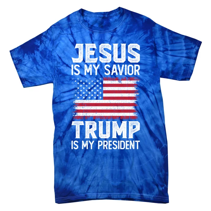 Jesus Is My Savior Trump Is My President Gift Tie-Dye T-Shirt