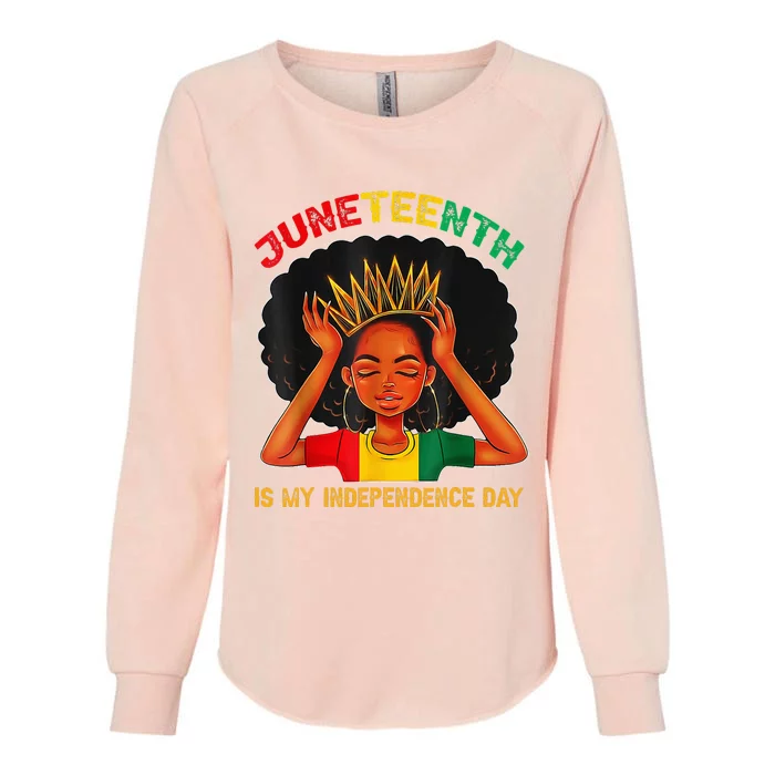 Juneteenth Is My Independence Day Black Black Queen Womens California Wash Sweatshirt