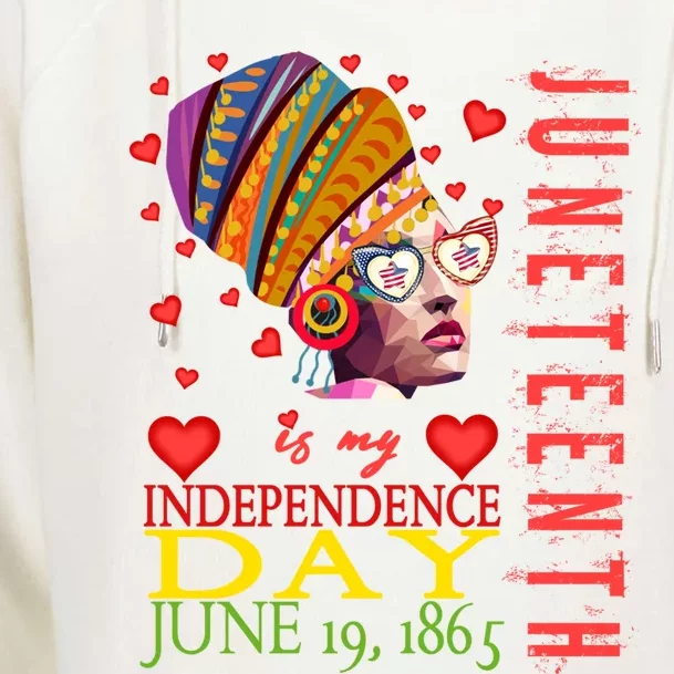 Juneteenth Is My Independence Day 1865 Juneteenth Celebrate Gift Womens Funnel Neck Pullover Hood