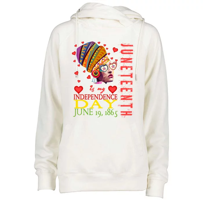 Juneteenth Is My Independence Day 1865 Juneteenth Celebrate Gift Womens Funnel Neck Pullover Hood