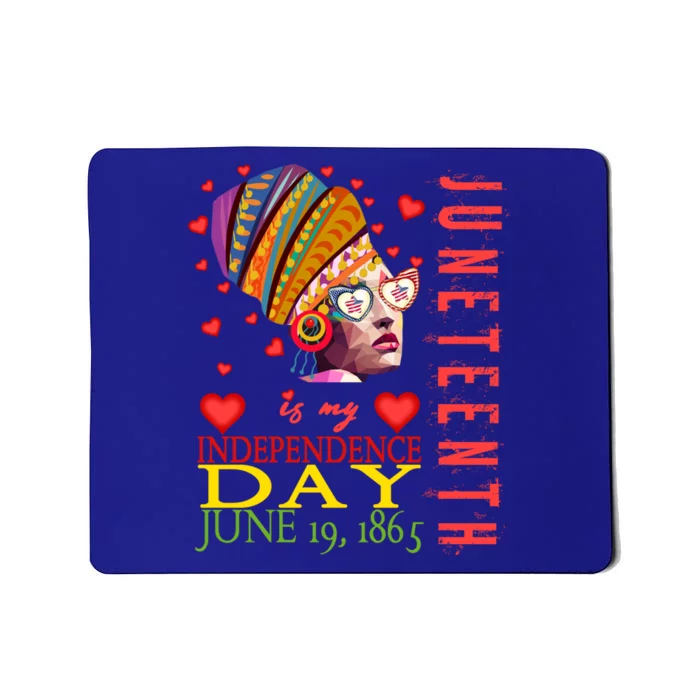 Juneteenth Is My Independence Day 1865 Juneteenth Celebrate Gift Mousepad