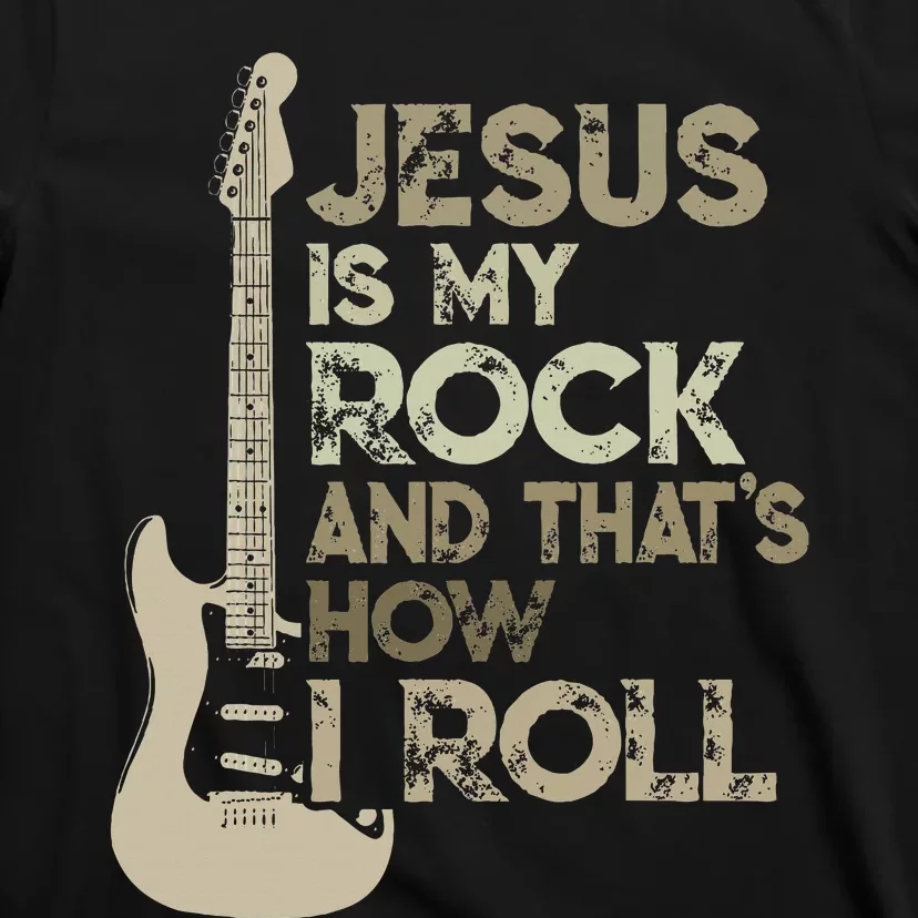 Jesus Is My Rock And That Is How I Roll Christian Guitarist T-Shirt