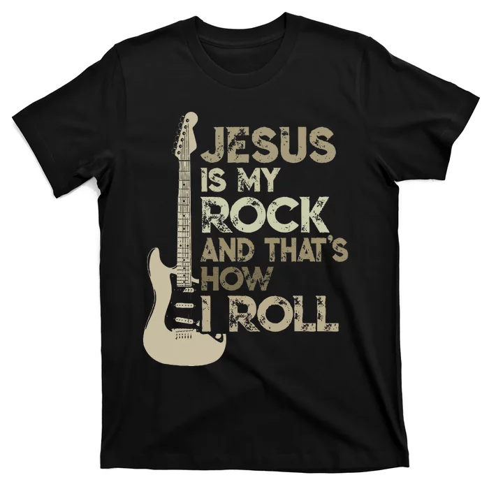 Jesus Is My Rock And That Is How I Roll Christian Guitarist T-Shirt