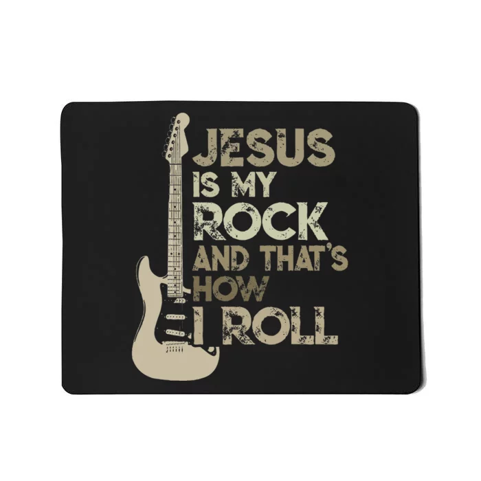 Jesus Is My Rock And That Is How I Roll Christian Guitarist Mousepad