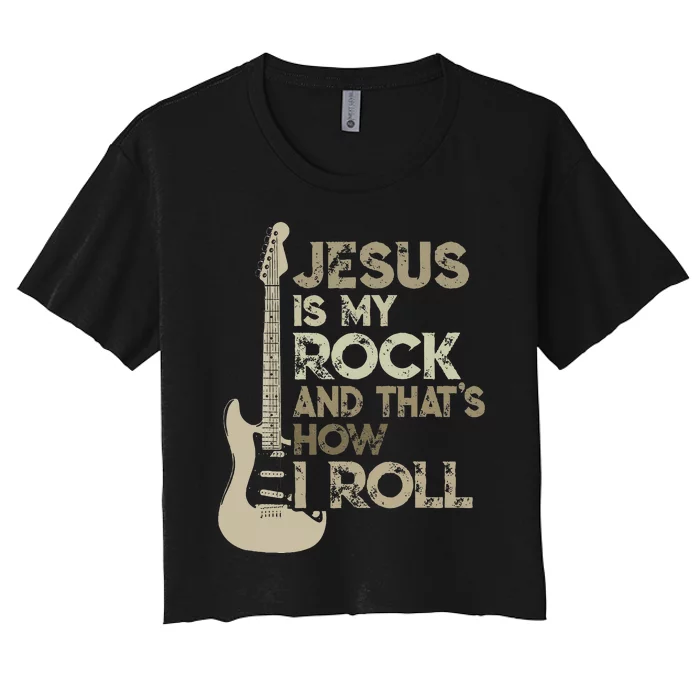 Jesus Is My Rock And That Is How I Roll Christian Guitarist Women's Crop Top Tee