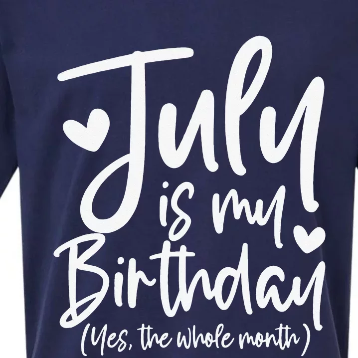 July Is My Birthday Yes The Whole Month Funny Birthday Gift Sueded Cloud Jersey T-Shirt