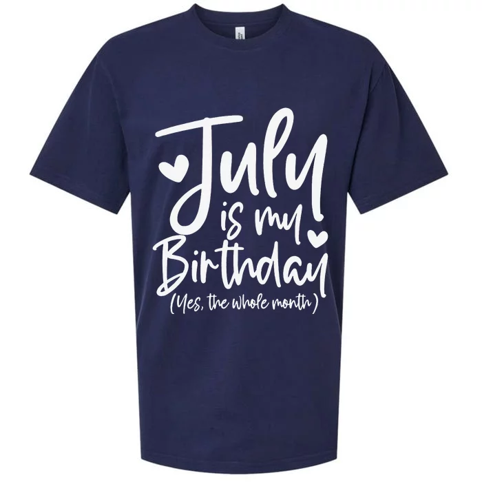 July Is My Birthday Yes The Whole Month Funny Birthday Gift Sueded Cloud Jersey T-Shirt