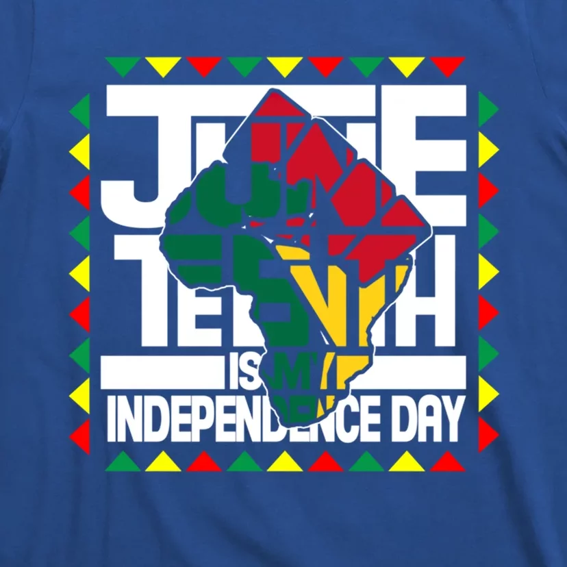 Juneteenth Is My Independence Day Black Fist Map Of Africa Gift T-Shirt