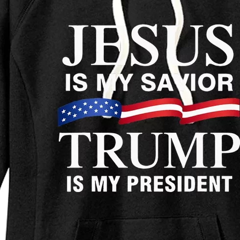 Jesus Is My Savior Trump Is My President Women's Fleece Hoodie