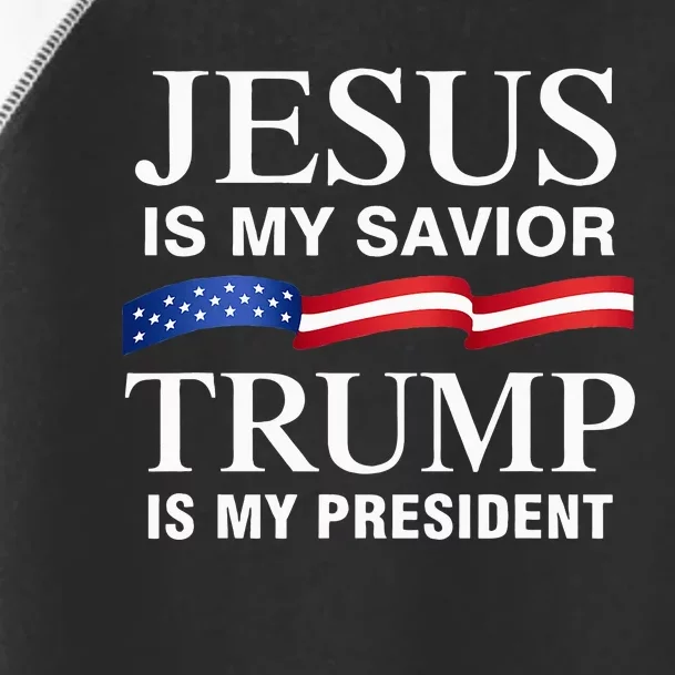 Jesus Is My Savior Trump Is My President Toddler Fine Jersey T-Shirt