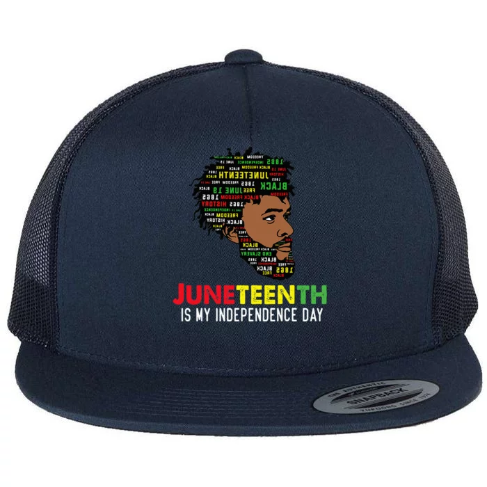 Juneteenth Is My Independence Day Black King Fathers Day Flat Bill Trucker Hat