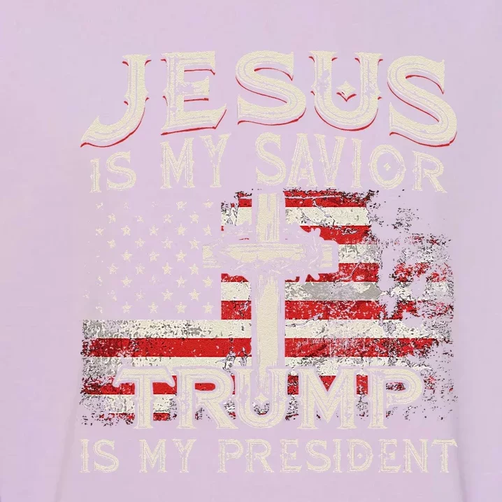 Jesus Is My Savior Trump Is My President American Flag Garment-Dyed Sweatshirt