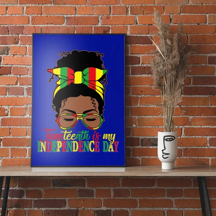 Juneteenth Is My Independence Freedom Day Independence Gift Poster