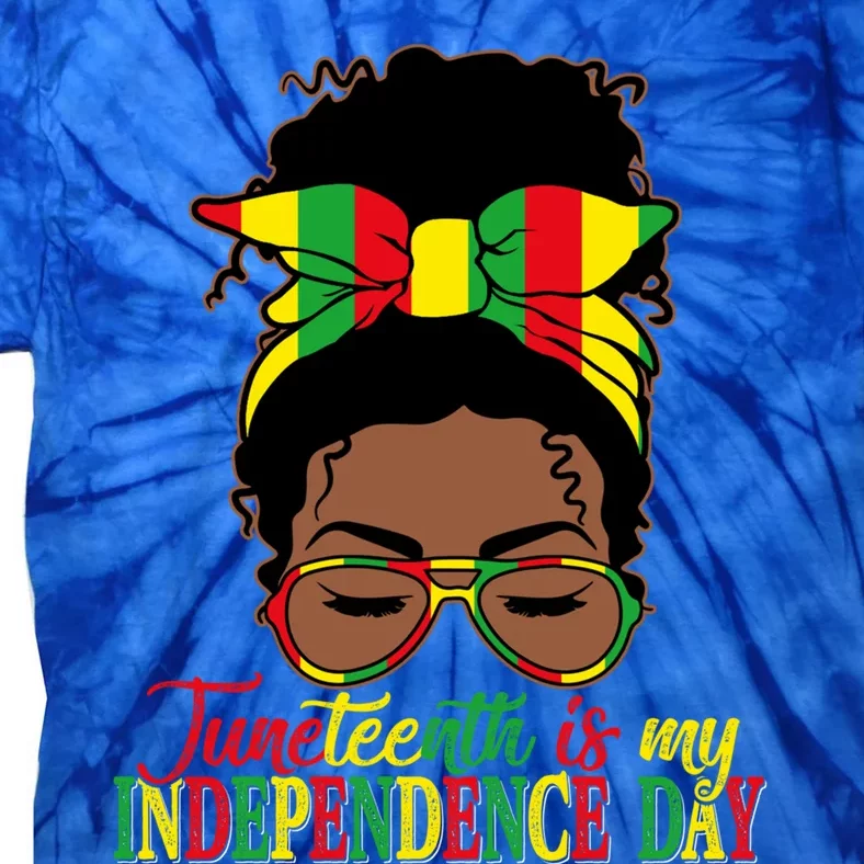 Juneteenth Is My Independence Freedom Day Independence Gift Tie-Dye T-Shirt