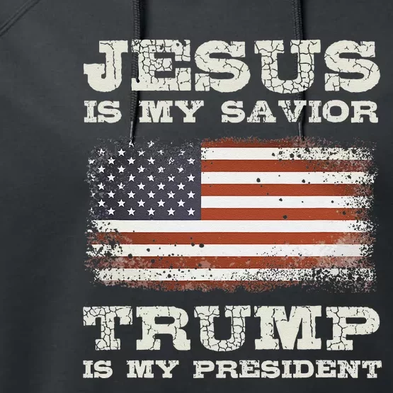 Jesus Is My Savior Trump Is My President Performance Fleece Hoodie