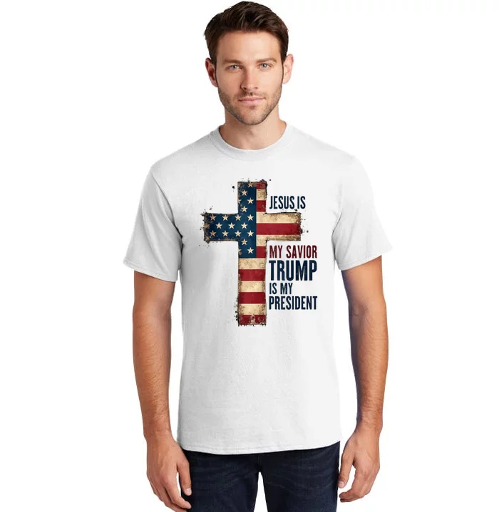 Jesus Is My Savior Trump Is My President Trump 2024 Maga Tall T-Shirt