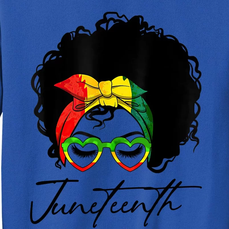 Juneteenth Is My Independence Day Black Messy Bun Funny Gift Tall Sweatshirt