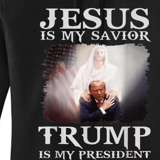 Jesus Is My Savior Trump Is My President Women's Pullover Hoodie