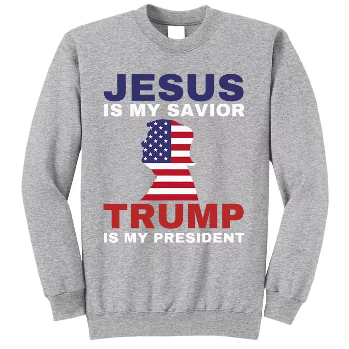 Jesus Is My Savior Trump Is My President Sweatshirt