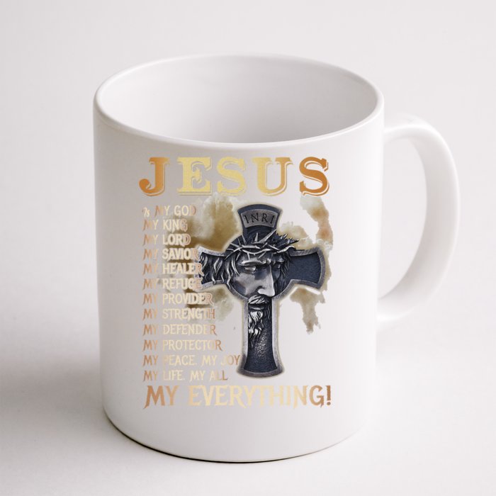 Jesus Is My God My King My Lord My Savior My Everything Front & Back Coffee Mug