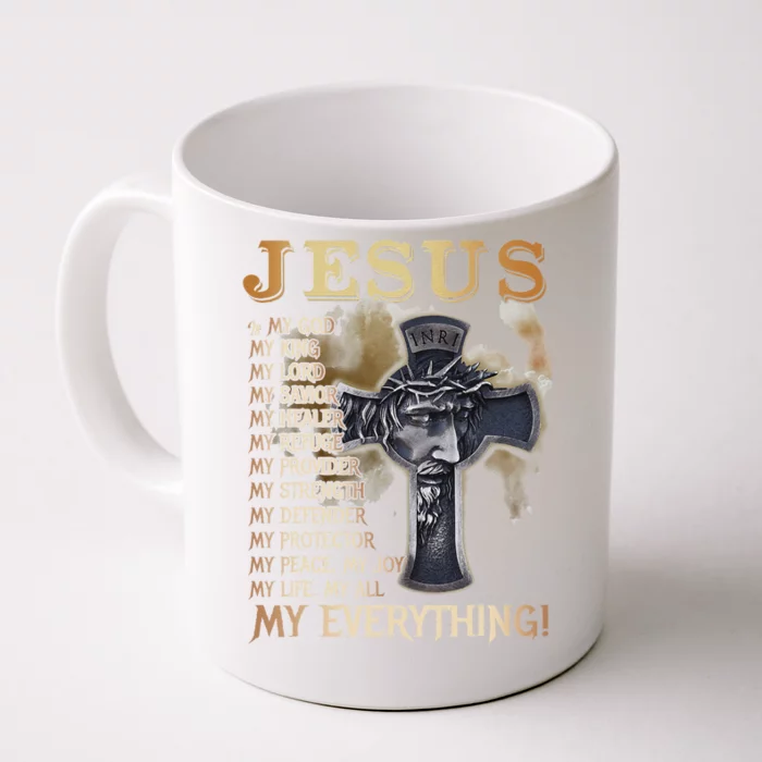 Jesus Is My God My King My Lord My Savior My Everything Front & Back Coffee Mug