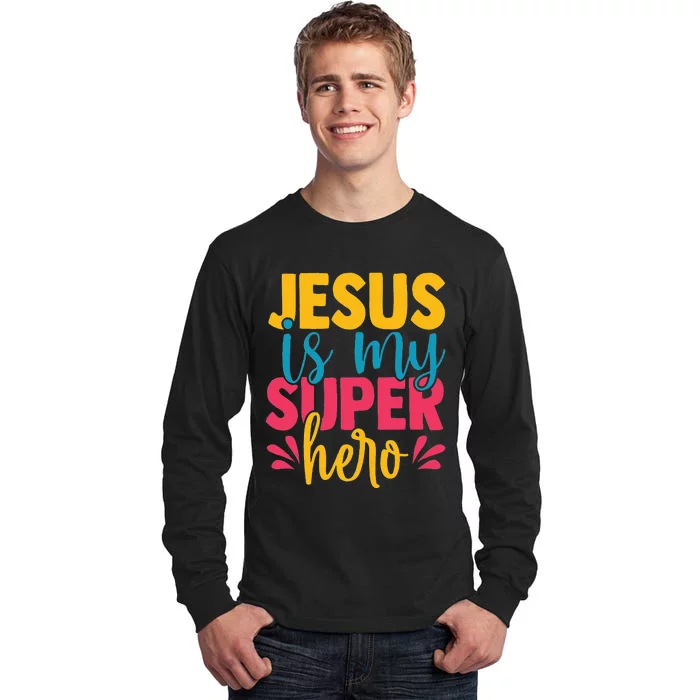 Jesus Is My Superhero Christian Kids Cute Powerful Love God Tall Long Sleeve T-Shirt