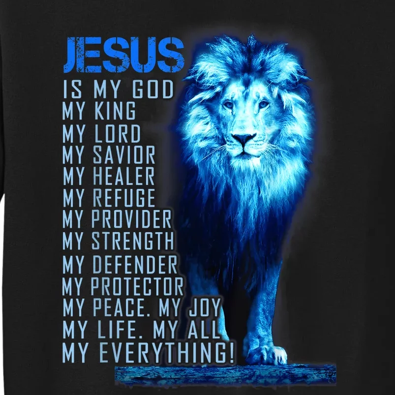 Jesus Is My God King My Lord My Savior Blue Lion Christian Tall Sweatshirt