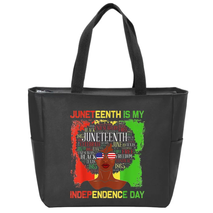 Juneteeth Is My Independence Day Black Wo History Month Zip Tote Bag