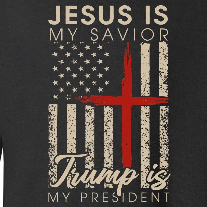 Jesus Is My Savior Trump Is My President 2024 Usa Flag Cross Toddler Sweatshirt