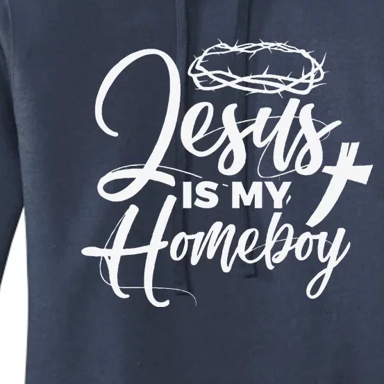 Jesus Is My Homeboy Funny Christian Religious Women's Pullover Hoodie